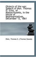 Objects of the War. Speech of Hon. Thomas D. Eliot, of Massachusetts, in the House of Representative