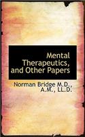 Mental Therapeutics, and Other Papers