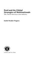 Ford and the Global Strategies of Multinationals