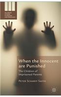 When the Innocent Are Punished: The Children of Imprisoned Parents