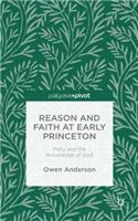 Reason and Faith at Early Princeton: Piety and the Knowledge of God: Piety and the Knowledge of God