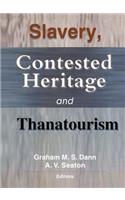 Slavery, Contested Heritage, and Thanatourism