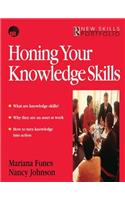 Honing Your Knowledge Skills