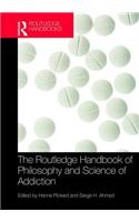 Routledge Handbook of Philosophy and Science of Addiction