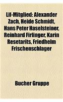 Lif-Mitglied: Alexander Zach, Heide Schmidt, Hans Peter Haselsteiner, Reinhard Firlinger, Karin Resetarits, Friedhelm Frischenschlager(German)