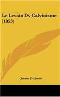 Le Levain DV Calvinisme (1853)