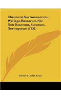 Chronicon Nortmannorum, Wariago-Russorum NEC Non Danorum, Sveonum, Norwegorum (1851)