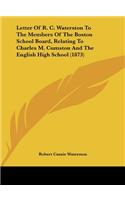 Letter of R. C. Waterston to the Members of the Boston School Board, Relating to Charles M. Cumston and the English High School (1873)