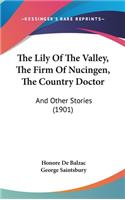 The Lily Of The Valley, The Firm Of Nucingen, The Country Doctor: And Other Stories (1901)