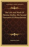 Life And Work Of Thomas Dudley, The Second Governor Of Massachusetts