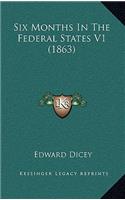 Six Months In The Federal States V1 (1863)