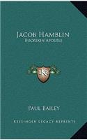 Jacob Hamblin: Buckskin Apostle