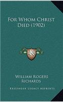 For Whom Christ Died (1902)