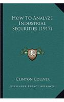 How To Analyze Industrial Securities (1917)