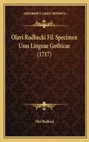 Olavi Rudbecki Fil. Specimen Usus Linguae Gothicae (1717)