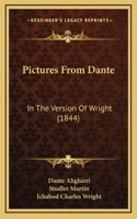 Pictures From Dante: In The Version Of Wright (1844)