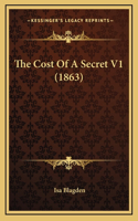 The Cost Of A Secret V1 (1863)