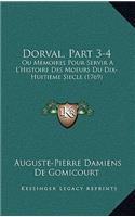 Dorval, Part 3-4: Ou Memoires Pour Servir A L'Histoire Des Moeurs Du Dix-Huitieme Siecle (1769)