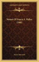 Memoir Of Francis A. Walker (1900)