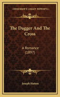 The Dagger And The Cross: A Romance (1897)