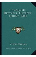 Cinquante Histoires D'Extreme-Orient (1908)