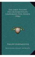 Das Leben Philipps Des Grossmuthigen, Landgrafen Von Hessen (1846)