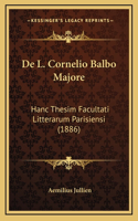 De L. Cornelio Balbo Majore: Hanc Thesim Facultati Litterarum Parisiensi (1886)