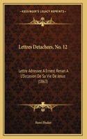 Lettres Detachees, No. 12: (French)