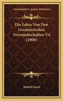 Die Lehre Von Den Geometrischen Verwandtschaften V4 (1908)