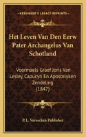 Het Leven Van Den Eerw Pater Archangelus Van Schotland