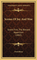 Scenes Of Joy And Woe