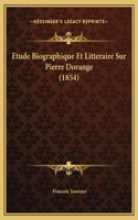 Etude Biographique Et Litteraire Sur Pierre Dorange (1854)