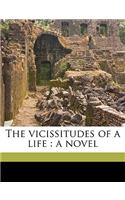 The Vicissitudes of a Life