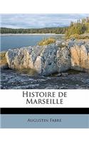 Histoire de Marseille Volume 1