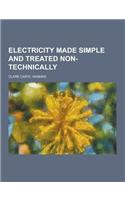 Electricity Made Simple and Treated Non-Technically