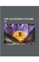 The Caledonian Volume 15: (English)
