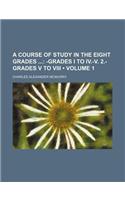 Courses of Study in the Eight Grades Volume 1