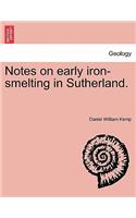 Notes on Early Iron-Smelting in Sutherland.