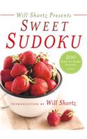 Will Shortz Presents Sweet Sudoku: 200 Easy to Hard Puzzles