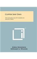Clipper Ship Days