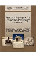 Irving Berlin Music Corp. V. U.S. U.S. Supreme Court Transcript of Record with Supporting Pleadings