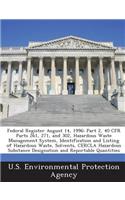 Federal Register August 14, 1996: Part 2, 40 Cfr Parts 261, 271, and 302, Hazardous Waste Management System, Identification and Listing of Hazardous Waste, Solvents, Cercla Hazardous