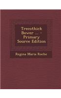 Trecothick Bower ...