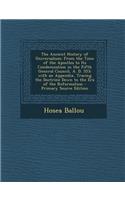 The Ancient History of Universalism: From the Time of the Apostles to Its Condemnation in the Fifth General Council, A. D. 553; With an Appendix, Tracing the Doctrine Down to the Era of the Reformation: From the Time of the Apostles to Its Condemnation in the Fifth General Council, A. D. 553; With an Appendix, Tracing the Doctrine Down to the Era of