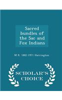 Sacred Bundles of the Sac and Fox Indians - Scholar's Choice Edition