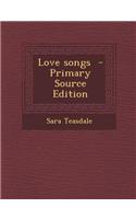 Love Songs - Primary Source Edition