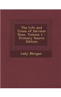 The Life and Times of Salvator Rosa, Volume 1