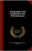 A Biography of the Brothers [i.E. and W.H.] Davenport