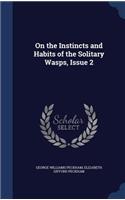 On the Instincts and Habits of the Solitary Wasps, Issue 2