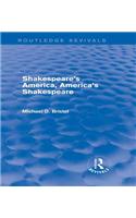 Shakespeare's America, America's Shakespeare (Routledge Revivals)